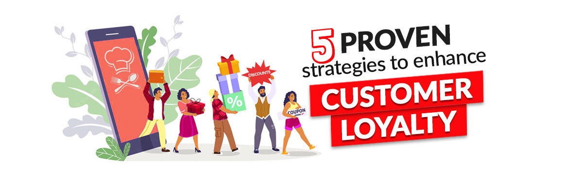 5 Proven Strategies To Enhance Customer Loyalty 5 Proven Strategies To Enhance Customer Loyalty